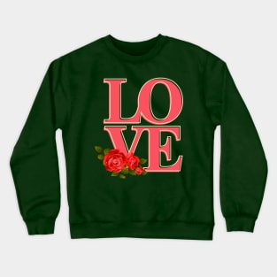 Love / Inspirational quote Crewneck Sweatshirt